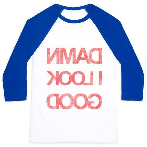 Virgin Teez  Baseball Tee Unisex Classic Baseball Tee / x-small / White/Blue DAMN I LOOK GOOD UNISEX CLASSIC BASEBALL TEE