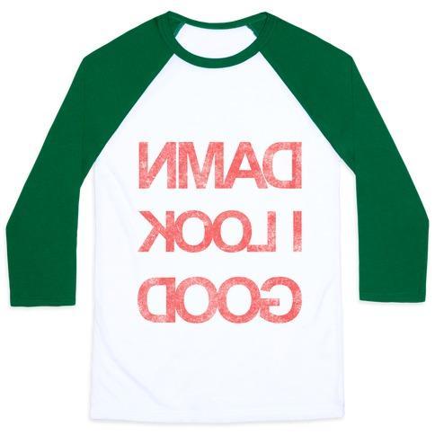Virgin Teez  Baseball Tee Unisex Classic Baseball Tee / x-small / White/Dark Green DAMN I LOOK GOOD UNISEX CLASSIC BASEBALL TEE