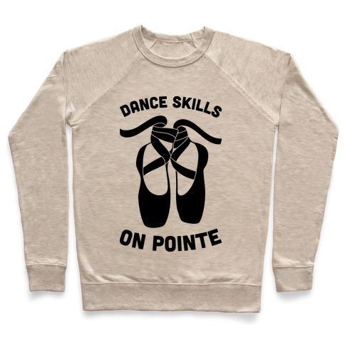 Virgin Teez  Pullover Crewneck Sweatshirt / x-small / Heathered Oatmeal DANCE SKILLS ON POINTE CREWNECK SWEATSHIRT