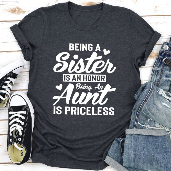 Being A Sister Is An Honor Being An Aunt Is Priceless