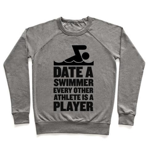 Virgin Teez  Pullover Crewneck Sweatshirt / x-small / Heathered Gray DATE A SWIMMER, EVERY OTHER ATHLETE IS A PLAYER CREWNECK SWEATSHIRT