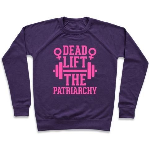 Virgin Teez  Pullover Crewneck Sweatshirt / x-small / Purple DEAD LIFT THE PATRIARCHY CREWNECK SWEATSHIRT