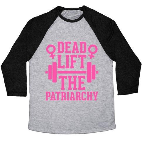 Virgin Teez  Baseball Tee Unisex Tri-Blend Baseball Tee / small / Athletic Gray / Black DEAD LIFT THE PATRIARCHY UNISEX TRI-BLEND BASEBALL TEE