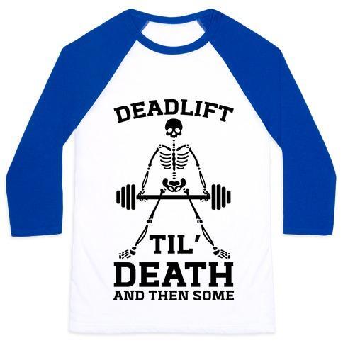 Virgin Teez  Baseball Tee Unisex Classic Baseball Tee / x-small / White/Blue DEADLIFT TIL' DEATH AND THEN SOME UNISEX CLASSIC BASEBALL TEE