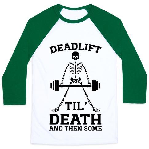 Virgin Teez  Baseball Tee Unisex Classic Baseball Tee / x-small / White/Dark Green DEADLIFT TIL' DEATH AND THEN SOME UNISEX CLASSIC BASEBALL TEE