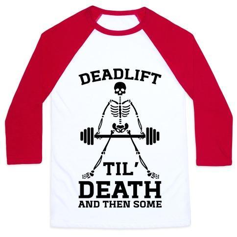 Virgin Teez  Baseball Tee Unisex Classic Baseball Tee / x-small / White/Red DEADLIFT TIL' DEATH AND THEN SOME UNISEX CLASSIC BASEBALL TEE
