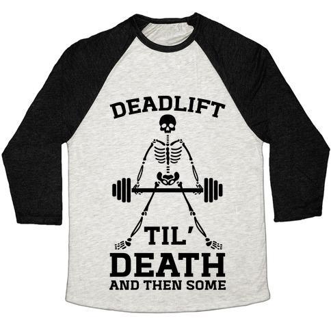 Virgin Teez  Baseball Tee Unisex Tri-Blend Baseball Tee / small / Oatmeal / Black DEADLIFT TIL' DEATH AND THEN SOME UNISEX TRI-BLEND BASEBALL TEE