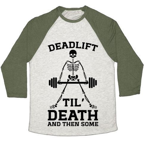 Virgin Teez  Baseball Tee Unisex Tri-Blend Baseball Tee / small / Oatmeal / Moss DEADLIFT TIL' DEATH AND THEN SOME UNISEX TRI-BLEND BASEBALL TEE