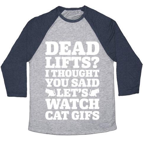 Virgin Teez  Baseball Tee Unisex Tri-Blend Baseball Tee / small / Athletic Gray / Navy DEADLIFTS I THOUGHT YOU SAID LET'S WATCH CAT GIFS UNISEX TRI-BLEND BASEBALL TEE