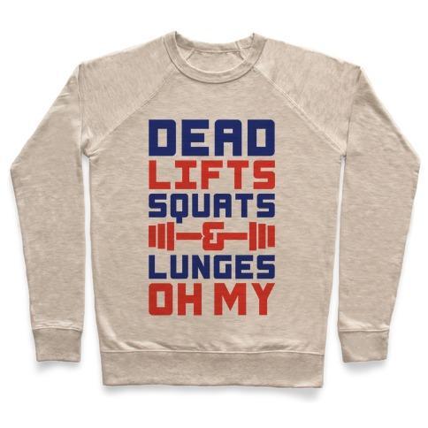 Virgin Teez  Pullover Crewneck Sweatshirt / x-small / Heathered Oatmeal DEADLIFTS SQUATS AND LUNGES OH MY CREWNECK SWEATSHIRT