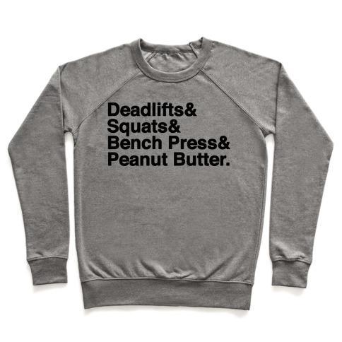 Virgin Teez  Pullover Crewneck Sweatshirt / x-small / Heathered Gray DEADLIFTS, SQUATS, BENCH PRESS, PEANUT BUTTER WORKOUT CREWNECK SWEATSHIRT