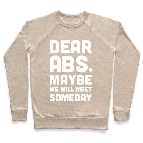 Virgin Teez  Pullover Crewneck Sweatshirt / x-small / Heathered Oatmeal DEAR ABS, MAYBE WE WILL MEET SOMEDAY CREWNECK SWEATSHIRT