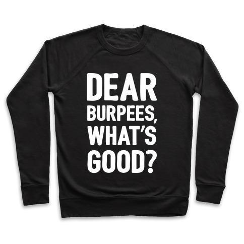 Virgin Teez  Pullover Crewneck Sweatshirt / x-small / Black DEAR BURPEES WHAT'S GOOD CREWNECK SWEATSHIRT