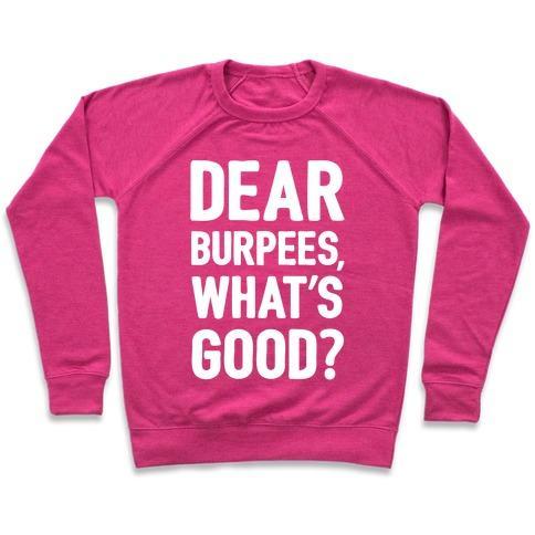 Virgin Teez  Pullover Crewneck Sweatshirt / x-small / Deep Pink DEAR BURPEES WHAT'S GOOD CREWNECK SWEATSHIRT
