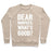 Virgin Teez  Pullover Crewneck Sweatshirt / x-small / Heathered Oatmeal DEAR BURPEES WHAT'S GOOD CREWNECK SWEATSHIRT
