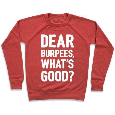 Virgin Teez  Pullover Crewneck Sweatshirt / x-small / Heathered Red DEAR BURPEES WHAT'S GOOD CREWNECK SWEATSHIRT