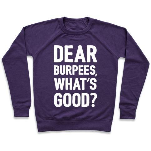 Virgin Teez  Pullover Crewneck Sweatshirt / x-small / Purple DEAR BURPEES WHAT'S GOOD CREWNECK SWEATSHIRT