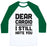 Virgin Teez  Baseball Tee Unisex Classic Baseball Tee / x-small / White/Dark Green DEAR CARDIO I STILL HATE YOU UNISEX CLASSIC BASEBALL TEE