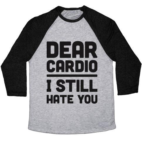Virgin Teez  Baseball Tee Unisex Tri-Blend Baseball Tee / small / Athletic Gray / Black DEAR CARDIO I STILL HATE YOU UNISEX TRI-BLEND BASEBALL TEE