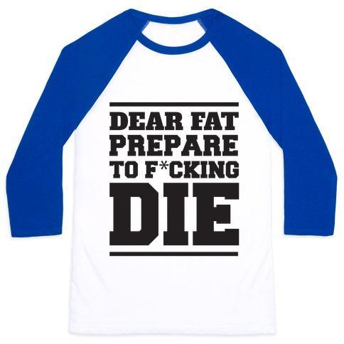 Virgin Teez  Baseball Tee Unisex Classic Baseball Tee / x-small / White/Blue DEAR FAT PREPARE TO DIE UNISEX CLASSIC BASEBALL TEE