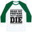 Virgin Teez  Baseball Tee Unisex Classic Baseball Tee / x-small / White/Dark Green DEAR FAT PREPARE TO DIE UNISEX CLASSIC BASEBALL TEE