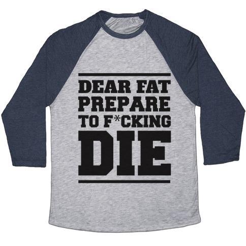 Virgin Teez  Baseball Tee Unisex Tri-Blend Baseball Tee / small / Athletic Gray / Navy DEAR FAT PREPARE TO DIE UNISEX TRI-BLEND BASEBALL TEE
