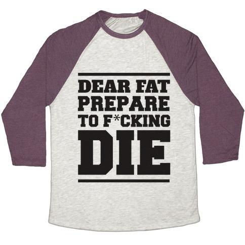 Virgin Teez  Baseball Tee Unisex Tri-Blend Baseball Tee / small / Oatmeal / Maroon DEAR FAT PREPARE TO DIE UNISEX TRI-BLEND BASEBALL TEE
