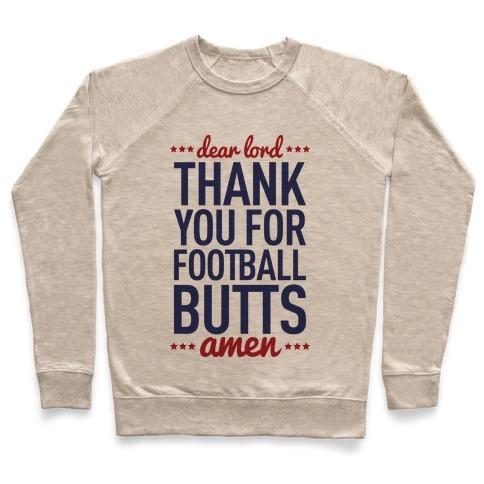 Virgin Teez  Pullover Crewneck Sweatshirt / x-small / Heathered Oatmeal DEAR LORD THANK YOU FOR FOOTBALL BUTTS CREWNECK SWEATSHIRT