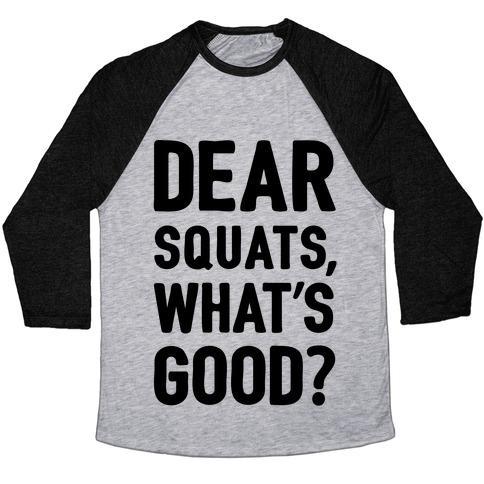 Virgin Teez  Baseball Tee Unisex Tri-Blend Baseball Tee / small / Athletic Gray / Black DEAR SQUATS WHAT'S GOOD UNISEX TRI-BLEND BASEBALL TEE