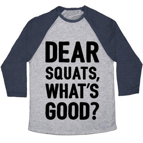 Virgin Teez  Baseball Tee Unisex Tri-Blend Baseball Tee / small / Athletic Gray / Navy DEAR SQUATS WHAT'S GOOD UNISEX TRI-BLEND BASEBALL TEE