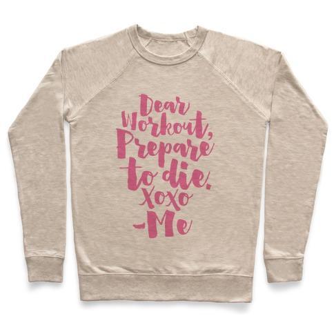 Virgin Teez  Pullover Crewneck Sweatshirt / x-small / Heathered Oatmeal DEAR WORKOUT PREPARE TO DIE CREWNECK SWEATSHIRT