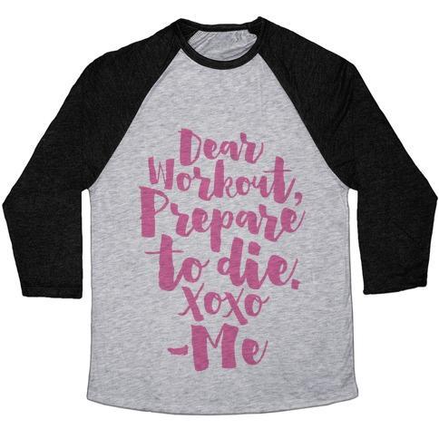 Virgin Teez  Baseball Tee Unisex Tri-Blend Baseball Tee / small / Athletic Gray / Black DEAR WORKOUT PREPARE TO DIE UNISEX TRI-BLEND BASEBALL TEE