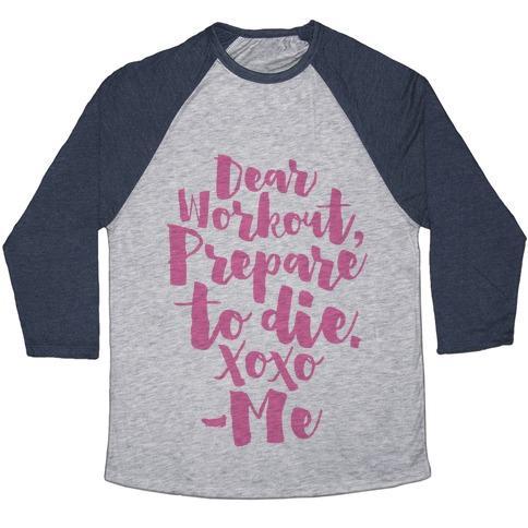Virgin Teez  Baseball Tee Unisex Tri-Blend Baseball Tee / small / Athletic Gray / Navy DEAR WORKOUT PREPARE TO DIE UNISEX TRI-BLEND BASEBALL TEE