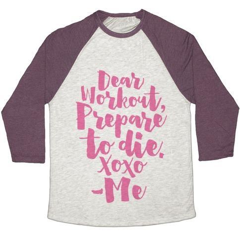 Virgin Teez  Baseball Tee Unisex Tri-Blend Baseball Tee / small / Oatmeal / Maroon DEAR WORKOUT PREPARE TO DIE UNISEX TRI-BLEND BASEBALL TEE