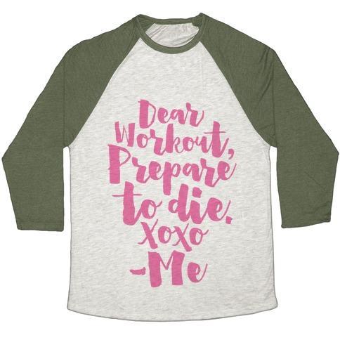 Virgin Teez  Baseball Tee Unisex Tri-Blend Baseball Tee / small / Oatmeal / Moss DEAR WORKOUT PREPARE TO DIE UNISEX TRI-BLEND BASEBALL TEE