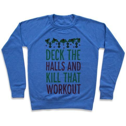 Virgin Teez  Pullover Crewneck Sweatshirt / x-small / Heathered Blue DECK THE HALLS AND KILL THAT WORKOUT CREWNECK SWEATSHIRT