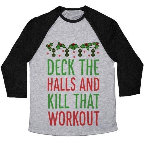 Virgin Teez  Baseball Tee Unisex Tri-Blend Baseball Tee / small / Athletic Gray / Black DECK THE HALLS AND KILL THAT WORKOUT UNISEX TRI-BLEND BASEBALL TEE