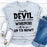 Even The Devil On My Shoulder Sometimes Whispers WTF Are You Up To Now?