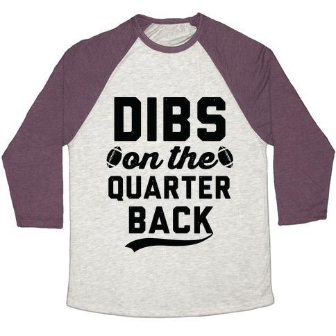 Virgin Teez  Baseball Tee Unisex Tri-Blend Baseball Tee / small / Oatmeal / Maroon DIBS ON THE QUARTERBACK UNISEX TRI-BLEND BASEBALL TEE