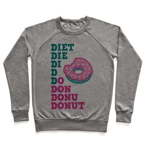 Virgin Teez  Pullover Crewneck Sweatshirt / x-small / Heathered Gray DIET, DIE, DI, D, DO, DON, DONU, DONUT CREWNECK SWEATSHIRT