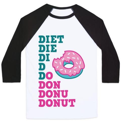 Virgin Teez  Baseball Tee Unisex Classic Baseball Tee / x-small / White/Black DIET, DIE, DI, D, DO, DON, DONU, DONUT UNISEX CLASSIC BASEBALL TEE