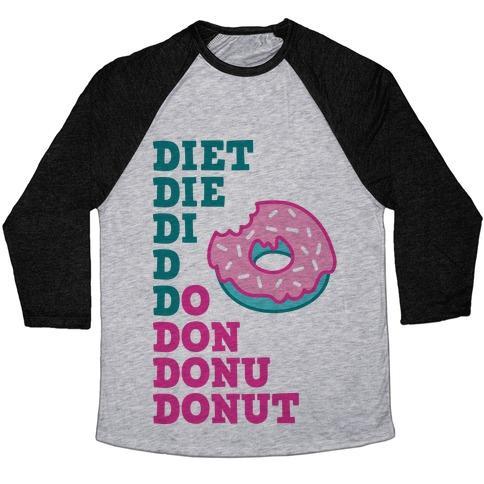 Virgin Teez  Baseball Tee Unisex Tri-Blend Baseball Tee / small / Athletic Gray / Black DIET, DIE, DI, D, DO, DON, DONU, DONUT UNISEX TRI-BLEND BASEBALL TEE