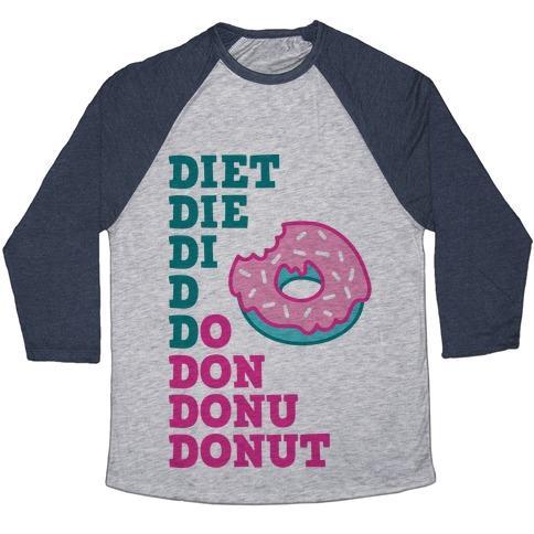 Virgin Teez  Baseball Tee Unisex Tri-Blend Baseball Tee / small / Athletic Gray / Navy DIET, DIE, DI, D, DO, DON, DONU, DONUT UNISEX TRI-BLEND BASEBALL TEE