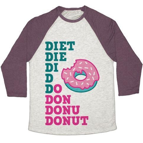 Virgin Teez  Baseball Tee Unisex Tri-Blend Baseball Tee / small / Oatmeal / Maroon DIET, DIE, DI, D, DO, DON, DONU, DONUT UNISEX TRI-BLEND BASEBALL TEE