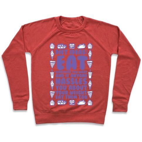 Virgin Teez  Pullover Crewneck Sweatshirt / x-small / Heathered Red DIET IDEAS: EAT WHATEVER YOU WANT AND IF ANYONE HASSLES YOU ABOUT YOUR WEIGHT EAT THEM TOO CREWNECK SWEATSHIRT