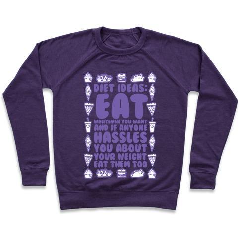 Virgin Teez  Pullover Crewneck Sweatshirt / x-small / Purple DIET IDEAS: EAT WHATEVER YOU WANT AND IF ANYONE HASSLES YOU ABOUT YOUR WEIGHT EAT THEM TOO CREWNECK SWEATSHIRT