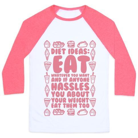 Virgin Teez  Baseball Tee Unisex Classic Baseball Tee / x-small / White/Neon Pink DIET IDEAS: EAT WHATEVER YOU WANT AND IF ANYONE HASSLES YOU ABOUT YOUR WEIGHT EAT THEM TOO UNISEX CLASSIC BASEBALL TEE