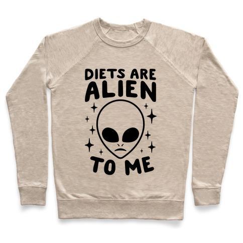 Virgin Teez  Pullover Crewneck Sweatshirt / x-small / Heathered Oatmeal DIETS ARE ALIEN TO ME CREWNECK SWEATSHIRT