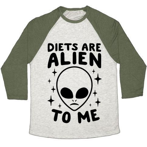 Virgin Teez  Baseball Tee Unisex Tri-Blend Baseball Tee / small / Oatmeal / Moss DIETS ARE ALIEN TO ME UNISEX TRI-BLEND BASEBALL TEE