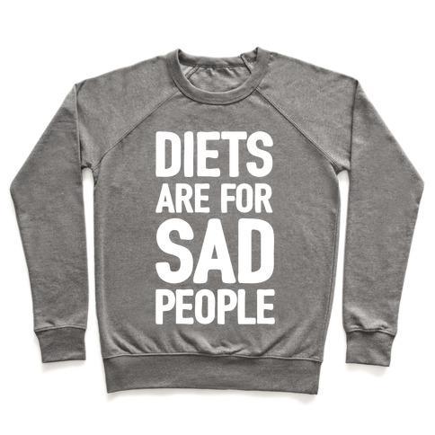 Virgin Teez  Pullover Crewneck Sweatshirt / x-small / Heathered Gray DIETS ARE FOR SAD PEOPLE CREWNECK SWEATSHIRT